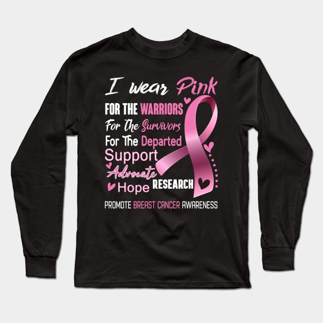 I Wear Pink For Breast Cancer Awareness Support Breast Cancer Warrior Gifts Long Sleeve T-Shirt by ThePassion99